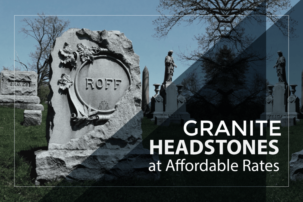 How to Find Granite Headstones at Affordable Pricing?