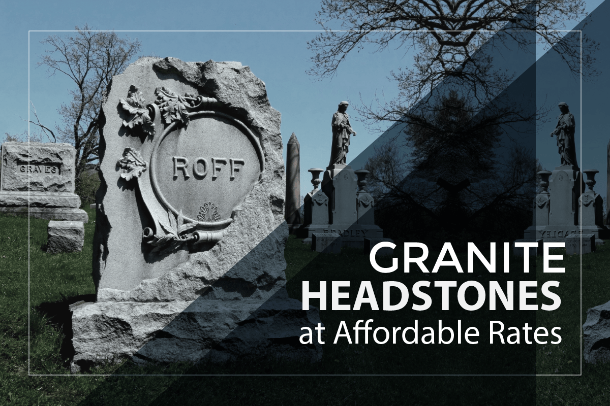 How to Find Granite Headstones at Affordable Pricing?