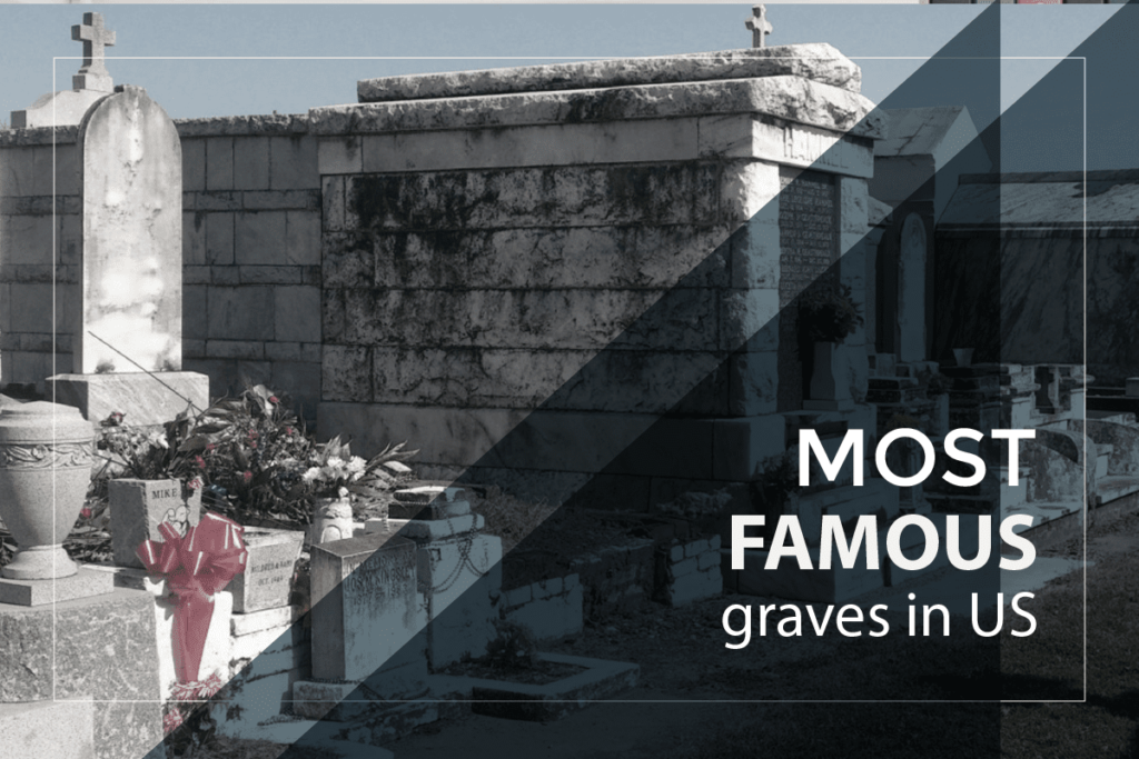 The Most Famous Graves in the United States of America