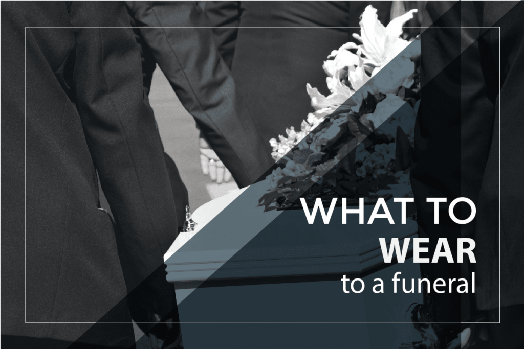 What to Wear to a Funeral?
